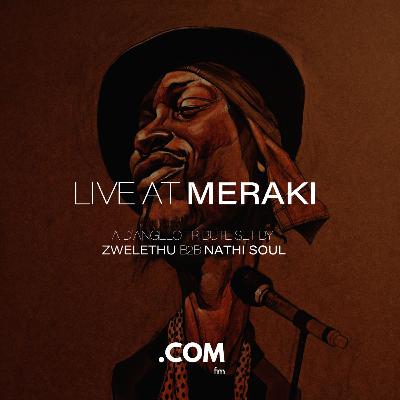 Live At Meraki: A D'Angelo Tribute by zwelethu. B2B Nathi Soul