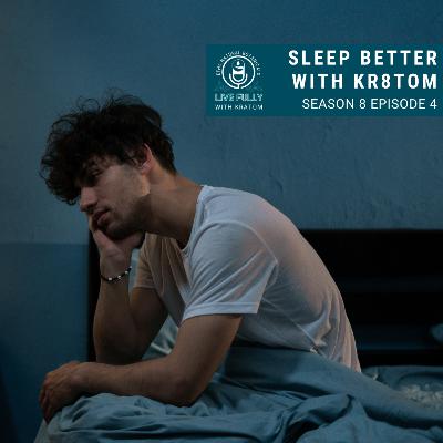 Sleep Better with Kratom