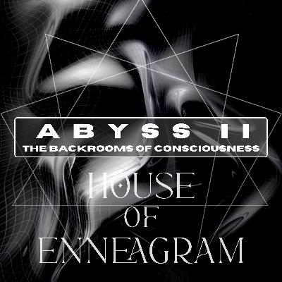ABYSS II: The Backrooms Of Consciousness ABYSS II: The Backrooms Of Consciousness
