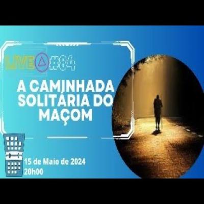 #438 - Live #84 - A caminhada solitária do Maçom