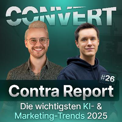 #26 CONTRA Report: Die wichtigsten KI- & Marketing-Trends 2025