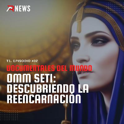 Omm Seti: Descubriendo la Reencarnación Omm Seti: Descubriendo la Reencarnación