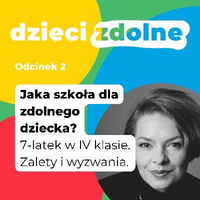 Jaką wybrać szkołę dla zdolnego dziecka? Jaką wybrać szkołę dla zdolnego dziecka?