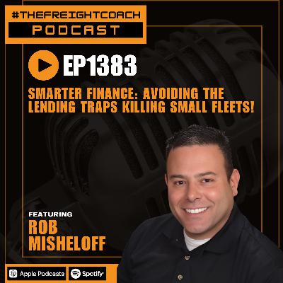 1383. #TFCP - Smarter Finance: Avoiding the Lending Traps Killing Small Fleets!