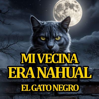 DESCUBRIMOS QUE MI VECINA ERA UN NAHUAL