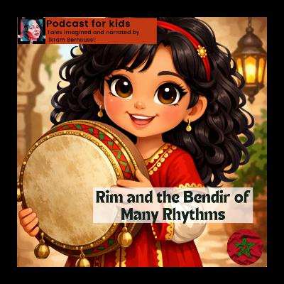 “Rim and the Bendir of Many Rhythms”, Story for kids in English