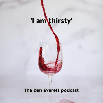 'I am thirsty' 'I am thirsty'