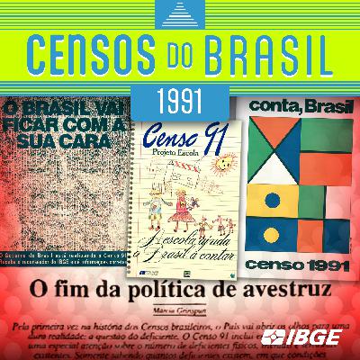 Episódio 9 - Censo de 1991 - O primeiro censo adiado