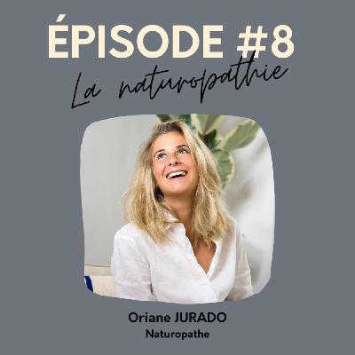 #8 La naturopathie avec Oriane Jurado