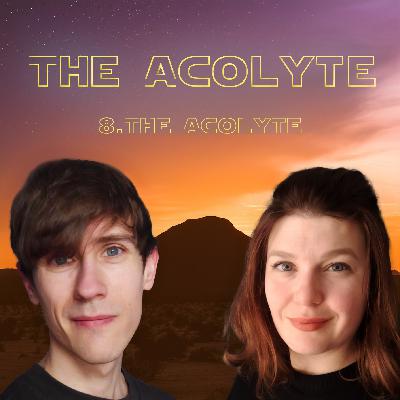 #52 The Acolyte: 8. The Acolyte