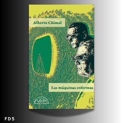Fallo de sistema - 826: Las máquinas enfermas de Chimal - 07/12/25 Fallo de sistema - 826: Las máquinas enfermas de Chimal - 07/12/25