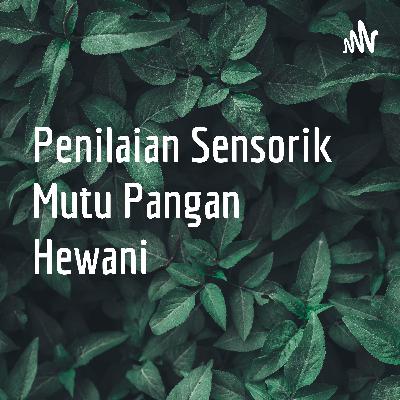 Penilaian sensorik mutu pangan dan faktor yang mempengaruhi mutu pangan hewani