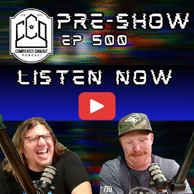 CCO Pre-Show, Ep 500 -  The Prelude to Edging of Eternity