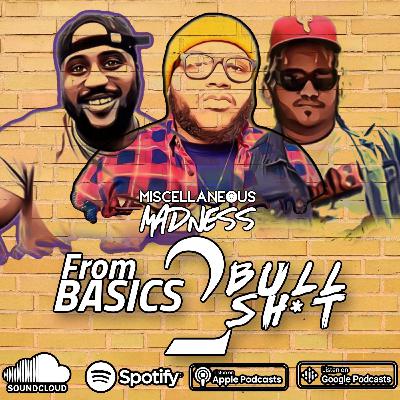 FROM BASIC 2 BULLSH*T - Epi. 101 - "Rich, Reg, & Heff"