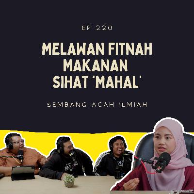 EP 220: Melawan fitnah makanan sihat ‘mahal’ EP 220: Melawan fitnah makanan sihat ‘mahal’