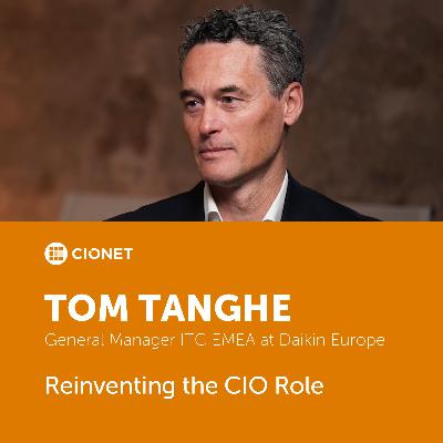 Tom Tanghe - General Manager ITC EMEA at Daikin Europe - Reinventing the CIO Role Tom Tanghe - General Manager ITC EMEA at Daikin Europe - Reinventing the CIO Role