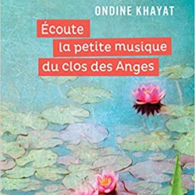 Ecoute la petite musique du Clos des Anges / Ondine Khayat