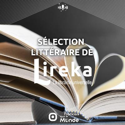 Sélection Lireka.com : Les découvertes littéraires de la rentrée