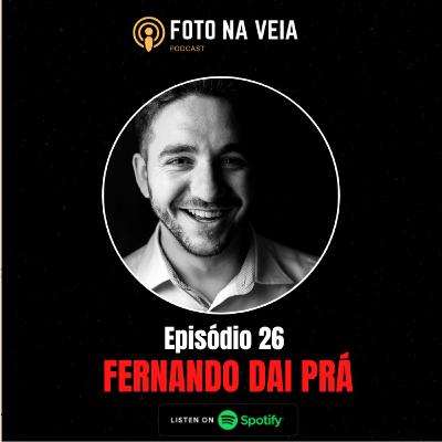Foto na Veia 26- Fernando Dai Prá Foto na Veia 26- Fernando Dai Prá