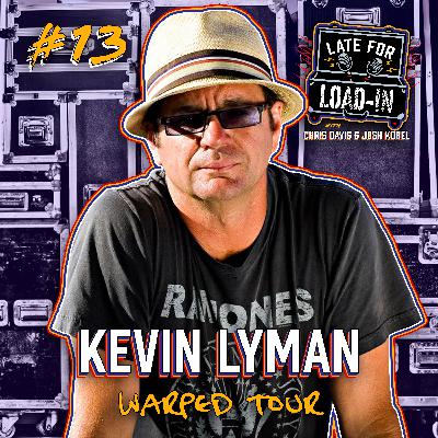Kevin Lyman of Warped Tour | Ep. 13