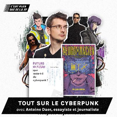 Tout savoir sur le Cyberpunk - Antoine Daer #277