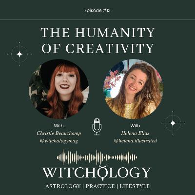 Episode 13: The Humanity of Creativity with Helena Elias Episode 13: The Humanity of Creativity with Helena Elias