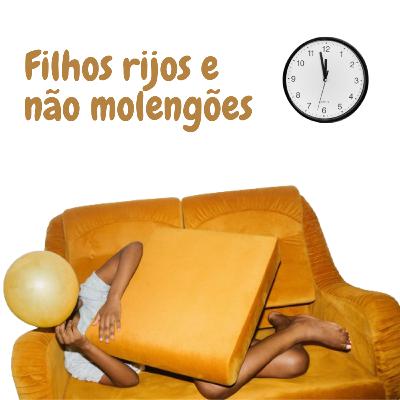 Minutos em Família - Filhos rijos e não molengões Minutos em Família - Filhos rijos e não molengões