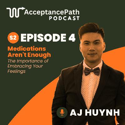 #4 Medications Aren't Enough: The Importance of Embracing Your Feelings #4 Medications Aren't Enough: The Importance of Embracing Your Feelings