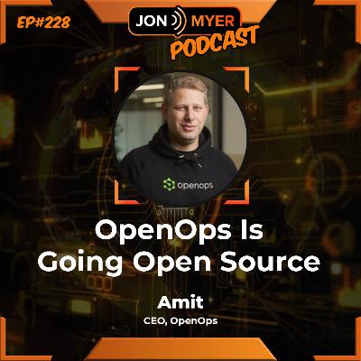 Ep#228 OpenOps Is Going Open Source