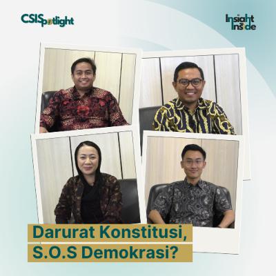 #CSISpotlight Episode 1: Darurat Konstitusi di Akhir Masa Pemerintahan Jokowi