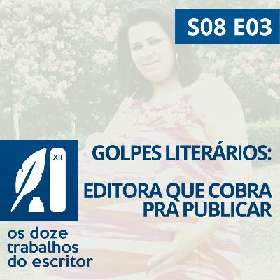 Editoras que cobram pra publicar l Golpes Literários - S08e03