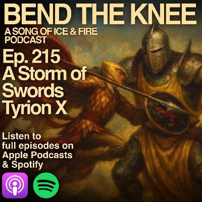 Ep. 215: - Tyrion X | A Storm of Swords | "A Trial by Combat" Ep. 215: - Tyrion X | A Storm of Swords | "A Trial by Combat"