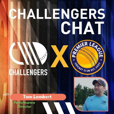 Challengers Chat - Review of the 2025 Season with Tom Lambert - Performance Director Challengers Chat - Review of the 2025 Season with Tom Lambert - Performance Director