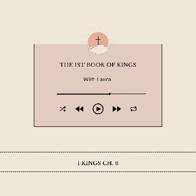 Episode 6- 1 Kings Ch. 6 Episode 6- 1 Kings Ch. 6