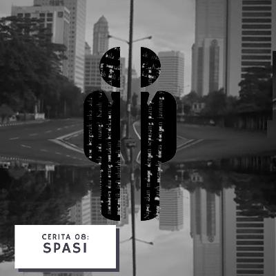 Cerita 08: Spasi