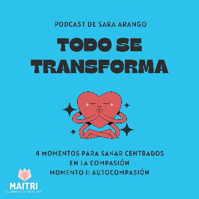 4 MOMENTOS PARA SANAR CENTRADOS EN LA COMPASIÓN. MOMENTO 1: AUTOCOMPASIÓN