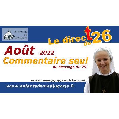 Août 2022 : Message de la vierge à Medjugorje, commentaire par Soeur Emmanuel Août 2022 : Message de la vierge à Medjugorje, commentaire par Soeur Emmanuel