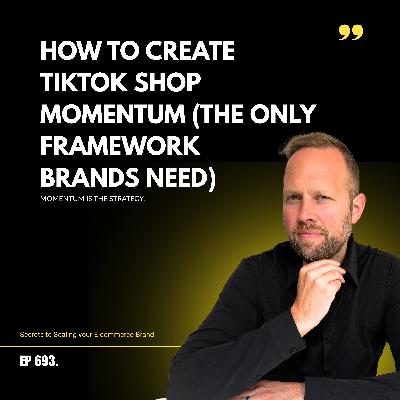 How to Create TikTok Shop Momentum (The Only Framework Brands Need)