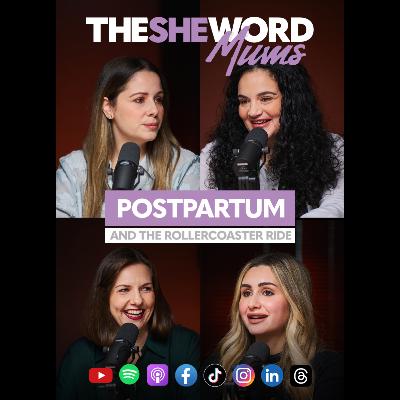 The SHE Word Mums: Postpartum and the Rollercoaster Ride The SHE Word Mums: Postpartum and the Rollercoaster Ride