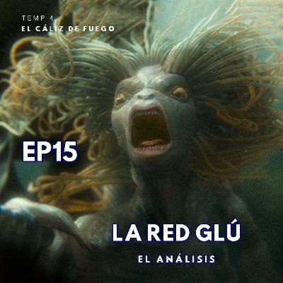 S04 E15 La Red Glú | El Análisis