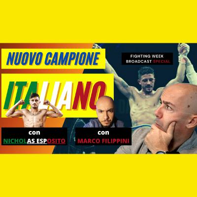 Fighting Week Broadcast Special - Nicholas Esposito Nuovo Campione Italiano
