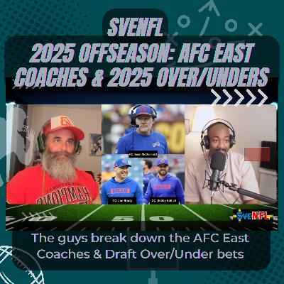 SveNFL 2025 Offseason: AFC East Coaches & 2025 Over/Under Predictions SveNFL 2025 Offseason: AFC East Coaches & 2025 Over/Under Predictions