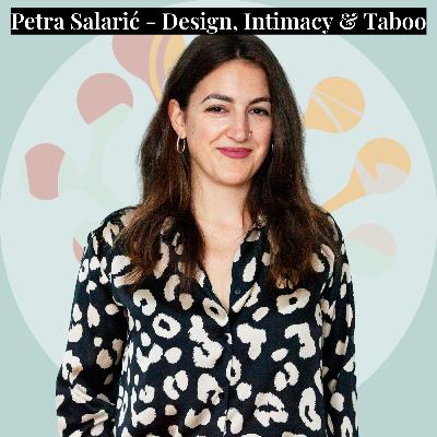 #12 - Petra Salarić - Design, Online|Intimacy & Taboo