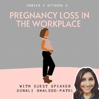 PREGNANCY LOSS IN THE WORKPLACE