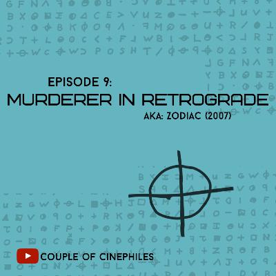 Episode 9 - Murderer In Retrograde. 'Zodiac'