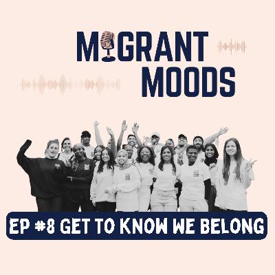 Ep #8 Get to Know We Belong