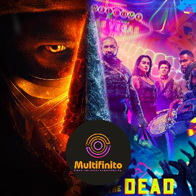 Multifinito: O que Army of the Dead e Mortal Kombat têm em comum? Multifinito: O que Army of the Dead e Mortal Kombat têm em comum?