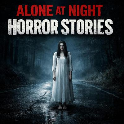 7 Scary TRUE Alone at Night Horror Stories You Shouldn’t Hear in the Dark 7 Scary TRUE Alone at Night Horror Stories You Shouldn’t Hear in the Dark