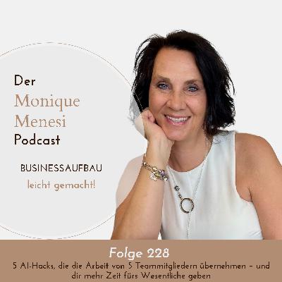 Folge 228: 5 AI-Hacks, die die Arbeit von 5 Teammitgliedern übernehmen – und dir mehr Zeit fürs Wesentliche geben