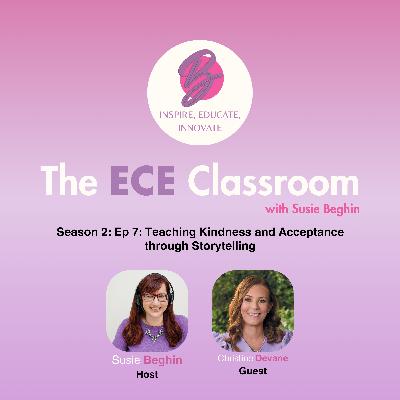 S02 Ep. 7: Teaching Kindness and Acceptance through Storytelling
